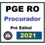 PGE RO -  Procurador do Estado de Rondônia - Pré Edital (CERS 2021.2)